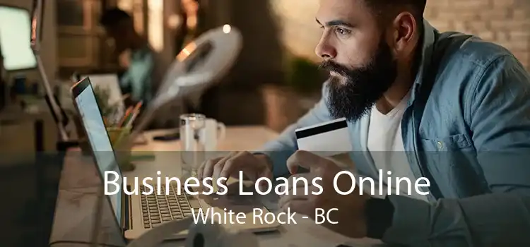 Business Loans Online White Rock - BC