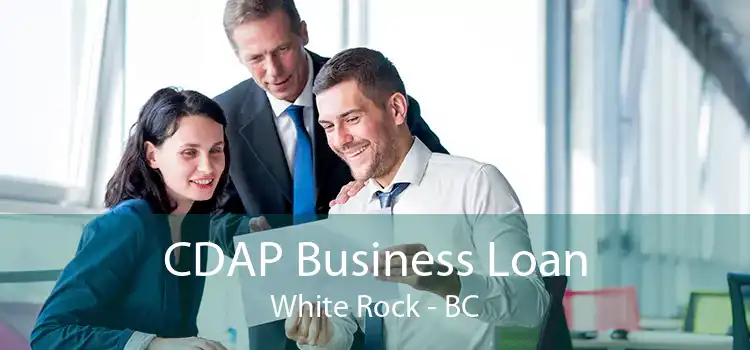 CDAP Business Loan White Rock - BC